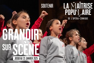 Soutenez la Maîtrise Populaire de l'Opéra-Comique !