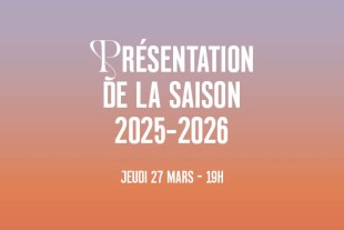 Présentation de la nouvelle saison 2025-2026 