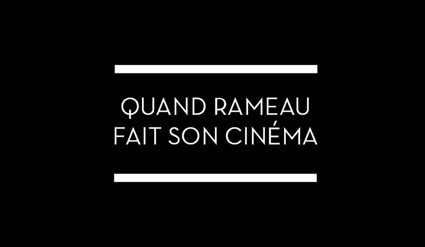  Quand Rameau fait son cinéma 