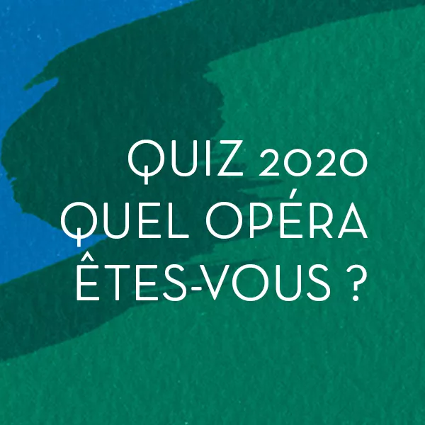 Quel opéra êtes-vous ?